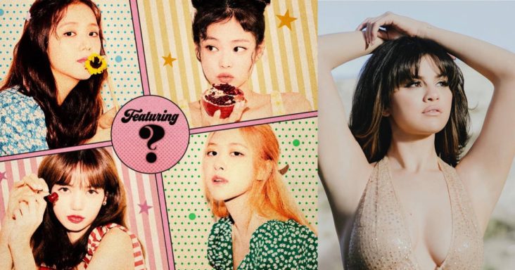 BLACKPINK to feature Selena Gomez in new single